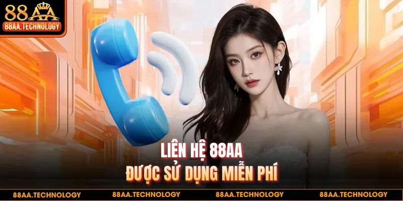 Liên hệ 88AA được sử dụng miễn phí