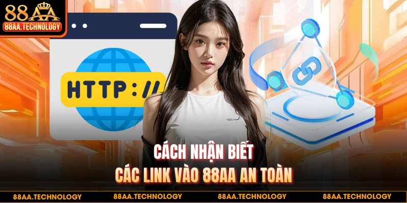 Cách nhận biết các link vào 88AA an toàn