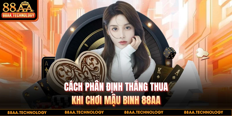 Cách phân định thắng thua khi chơi mậu binh 88AA